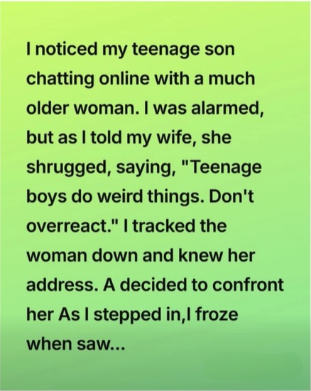 I Found Out My Teenage Son Was Messaging a Much Older Woman Online